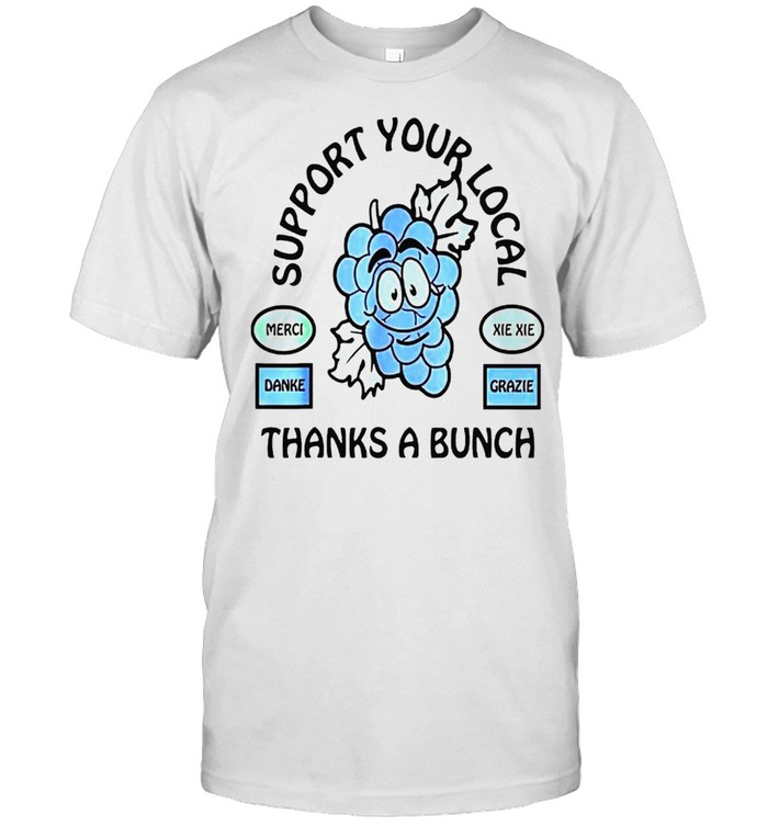 Support your local thanks a bunch shirt Classic Men's T-shirt