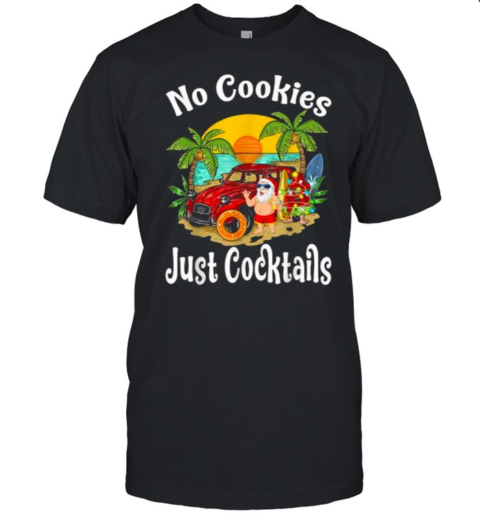 No Cookies Just Cocktails Watermelon Christmas In July Santa Sunset T-Shirt