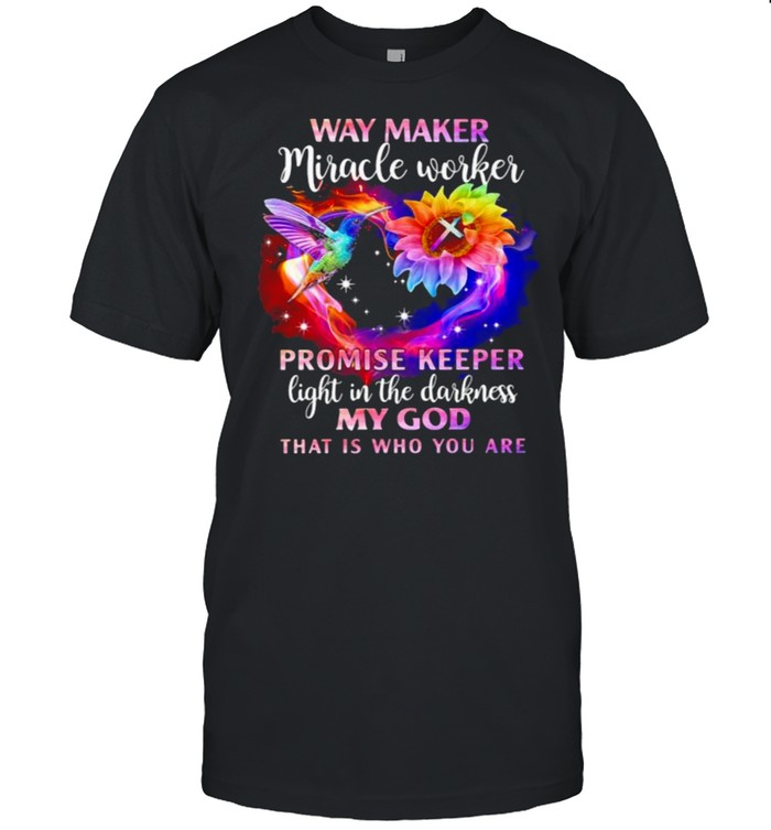 Way maker mircale worker promise keeper light in the darkness my god that who you are bird sunflower shirt Classic Men's T-shirt