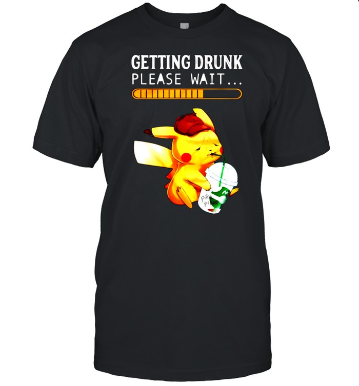 Pikachu getting drunk please wait shirt
