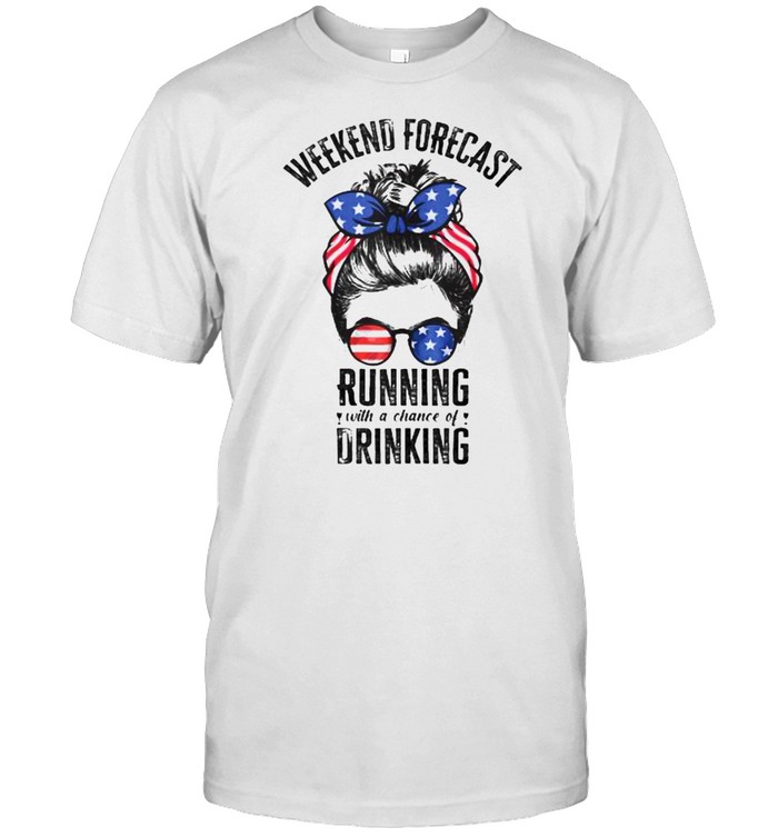 Weekend Forecast Running With A Chance Of Drinking Messy Bun T-Shirt