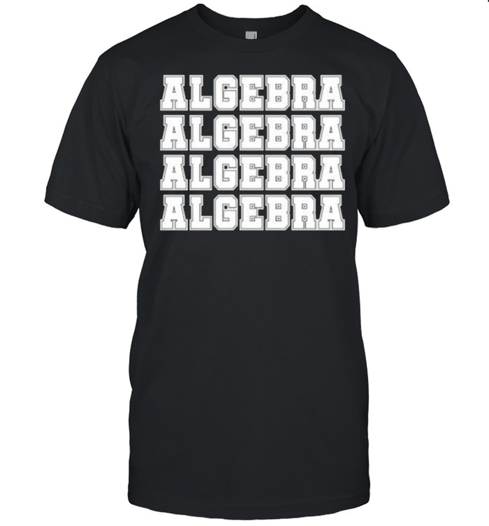 Algebra Math Teacher T-shirt