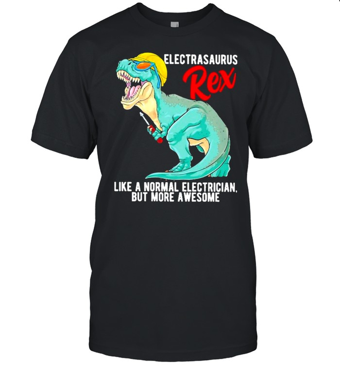 Electrosaurus rex like a normal electrician but more awesome shirt Classic Men's T-shirt