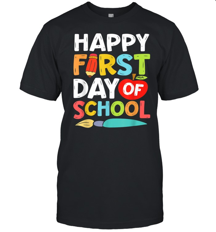 Happy_First Day Of School Teachers Students Back To School shirt