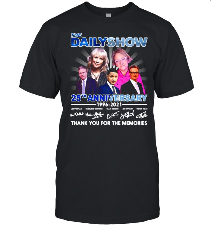 The Daily Show Hosts Signatures 25Th Anniversary 1996 2021 Thank You T-shirt