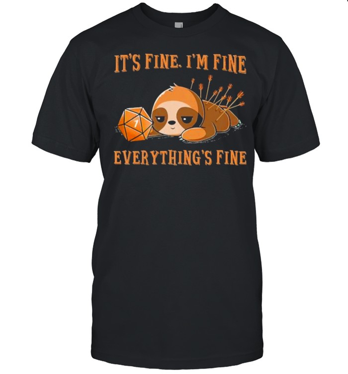 Its fine im fine everything fine dice sloth shirt Classic Men's T-shirt