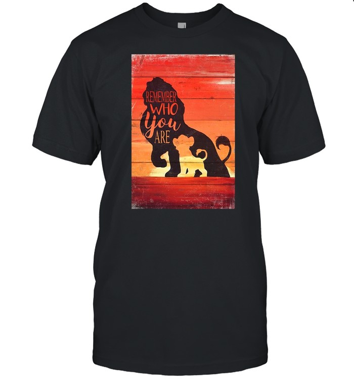 Lion Remember Who You Are Limited Poster T-shirt