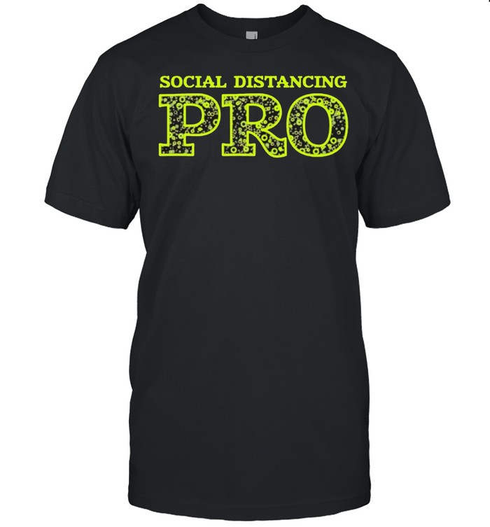 Social distancing pro shirt