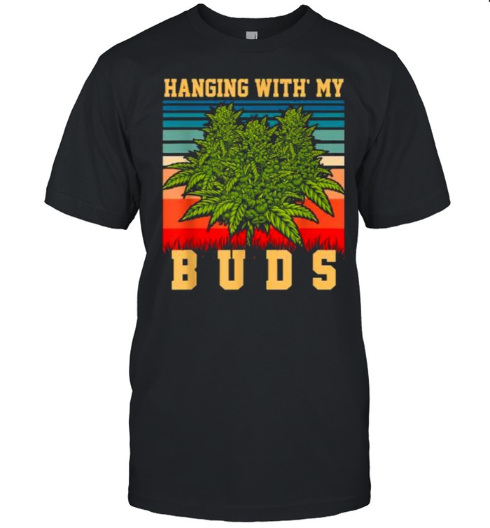 Hanging With My Buds Vintage retro weed marijuana T-Shirt
