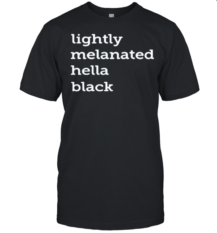 Lightly melanated hella black shirt