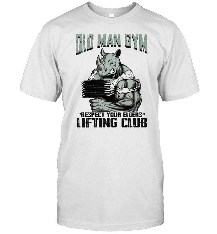 Hippo Old man gym respect your elders lifting club shirt