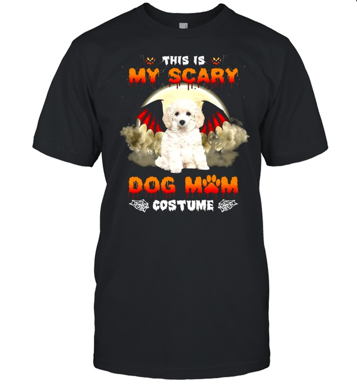 This Is My Scary Dog Mom Costume White Toy Poodle Halloween T-shirt