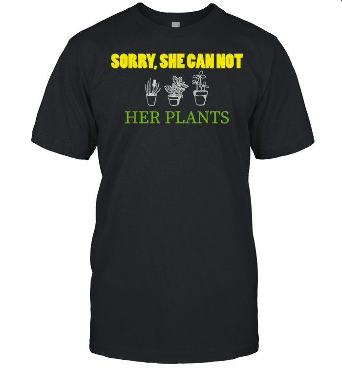 Sorry She Can Not Her Plants T- Classic Men's T-shirt