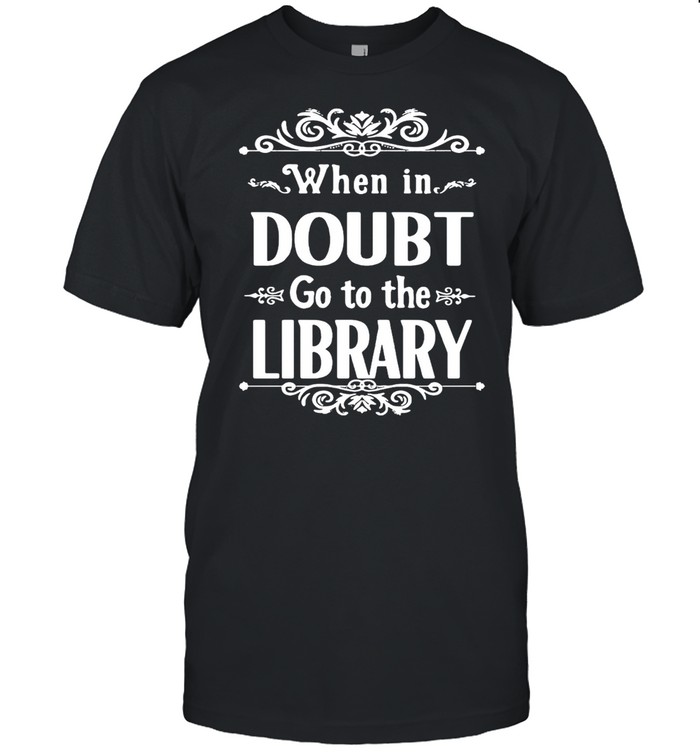 When In Doubt Go To The Library T-shirt Classic Men's T-shirt