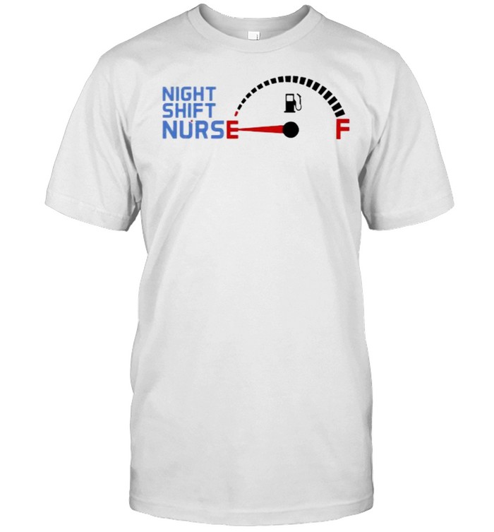 Night Shift Nurse Gas Shirt