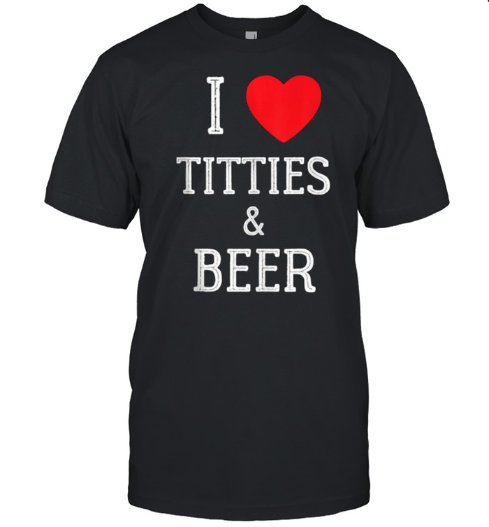 I Love Titties And Beer T- Classic Men's T-shirt