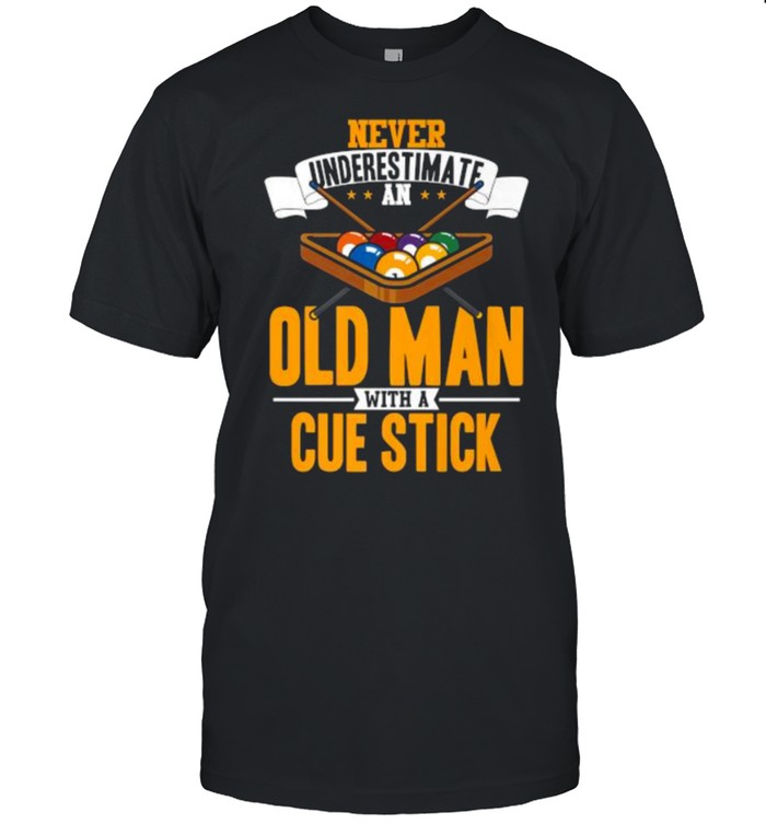 Never underestimate an old man with a cue stick billard T- Classic Men's T-shirt