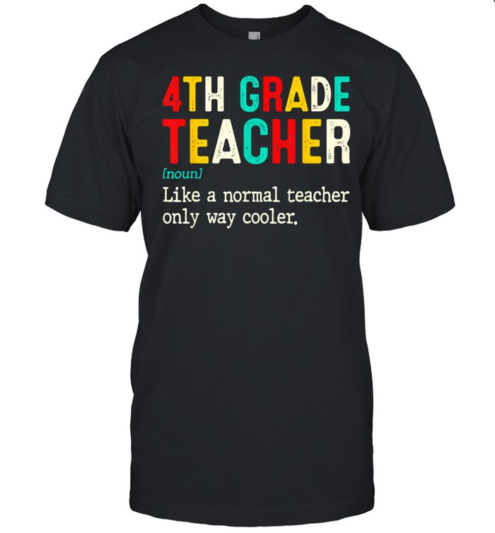 Back To School Fourth Grade Definition 4th Grade Teacher shirt