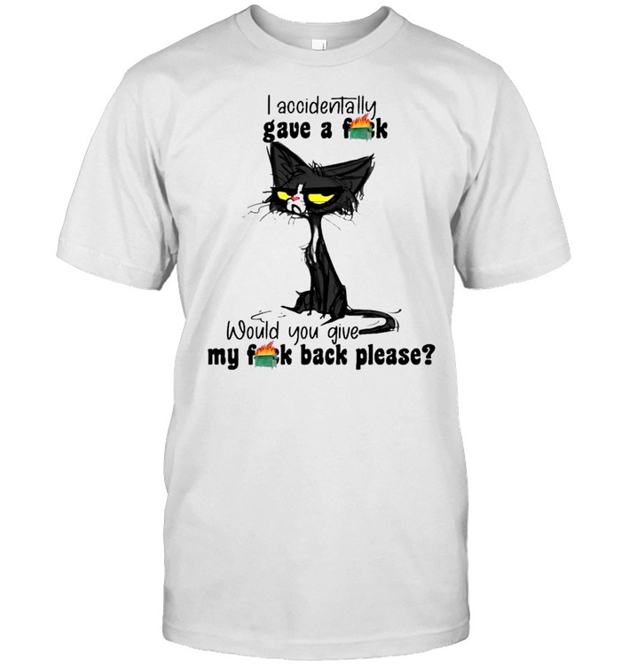 black cat I accidentally gave a fuck would you give my fuck back please shirt Classic Men's T-shirt