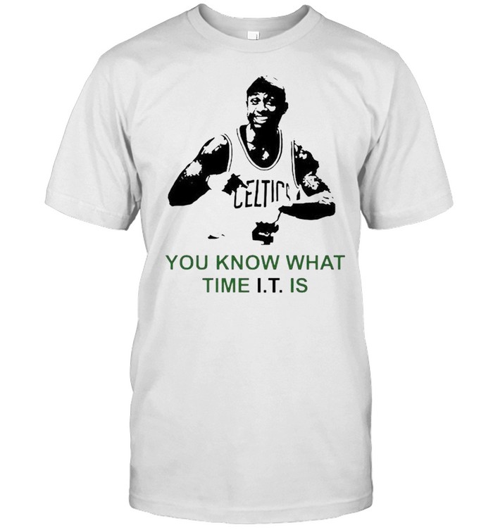 Isaiah Thomas you know what time it is shirt