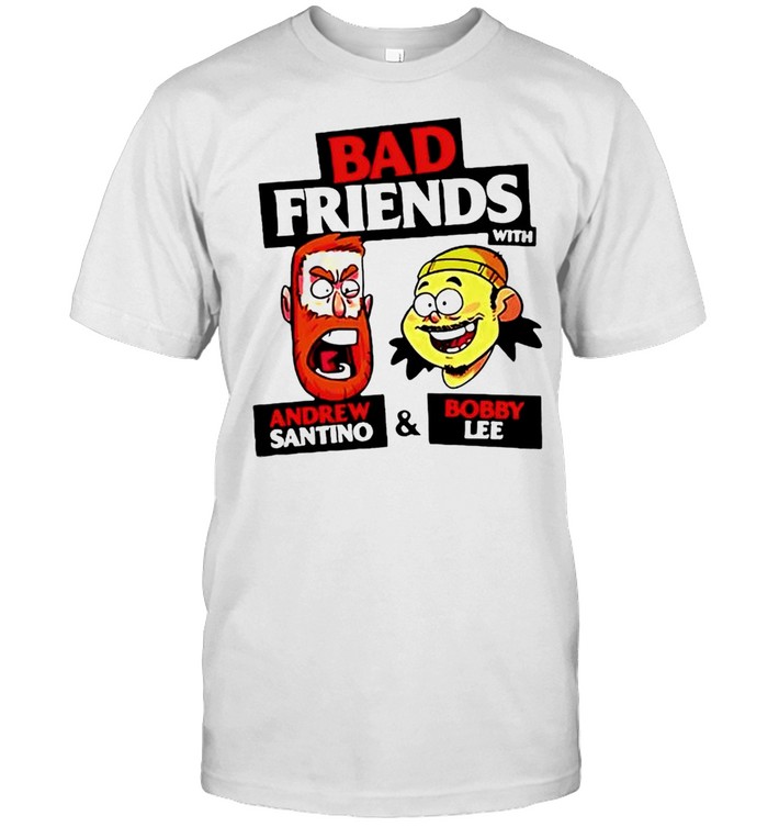Bad friends with Andrew Santino and Bobby Lee shirt Classic Men's T-shirt