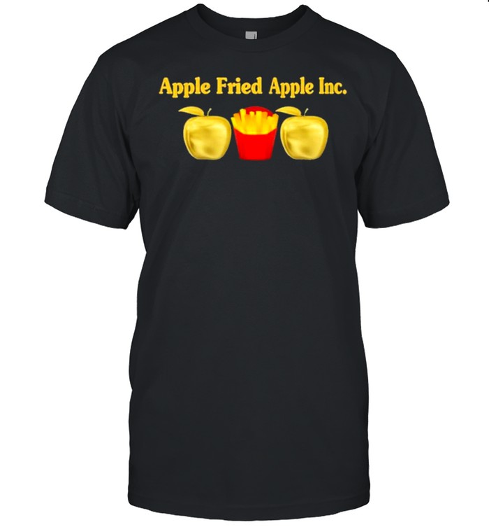 apple fried apple inc dee holt apple fried apple inc shirt