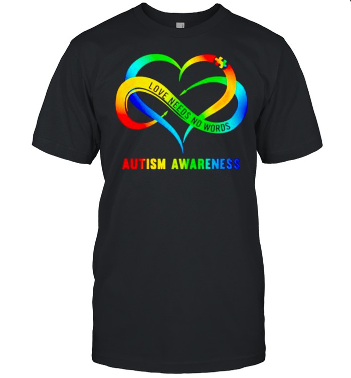 Autism Awareness love need no words shirt
