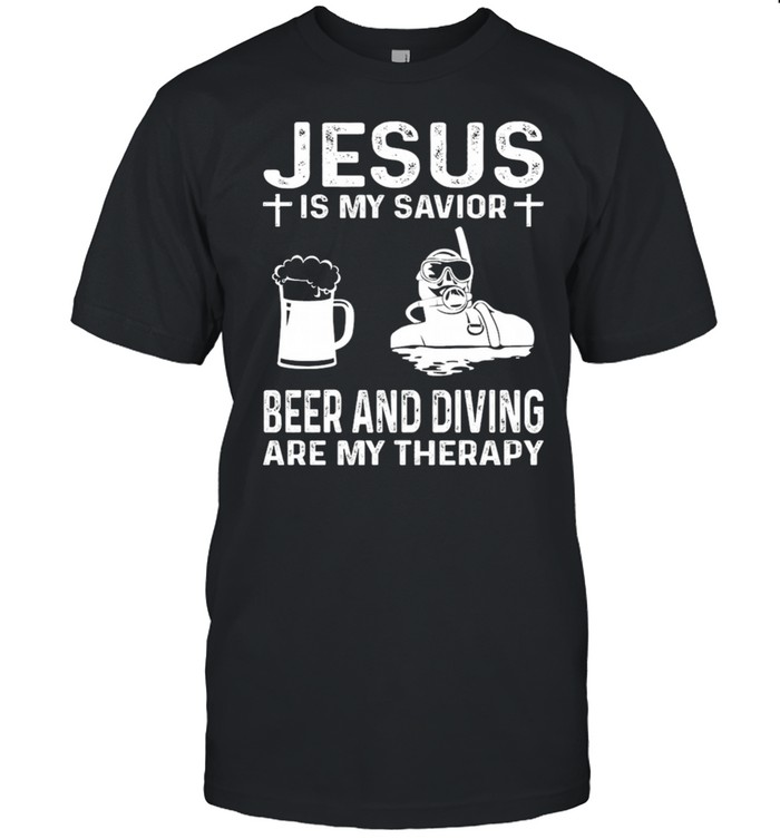 Jesus Is My Savior Beer And Diving Are My Therapy shirt