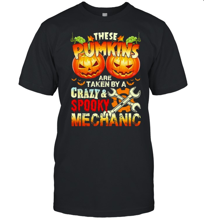 These Pumpkins Are Taken By A Crazy And Spooky Mechanic shirt Classic Men's T-shirt