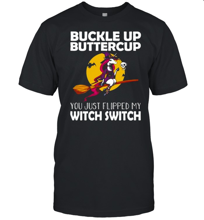 Unicorn buckle up buttercup you just flipped my witch switch Halloween shirt Classic Men's T-shirt