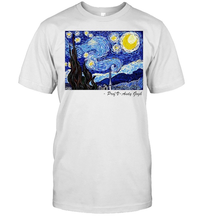 Starry Sky Prof V Andy Gogh shirt