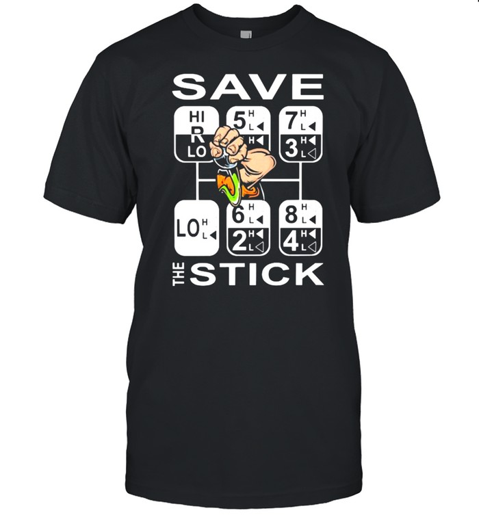 Save the stick truck shirt