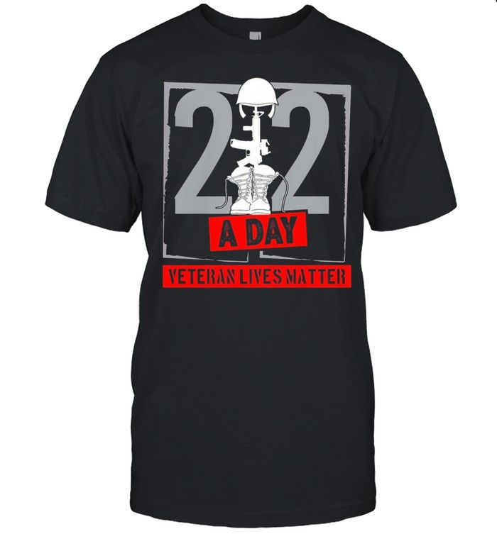 22 A Day Veteran Lives Matter shirt