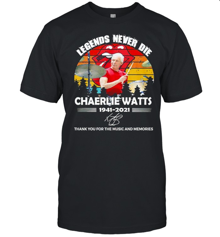 Legends never Die Chaerlie Watts 1941 2021 signatures thank you for the memories vintage shirt
