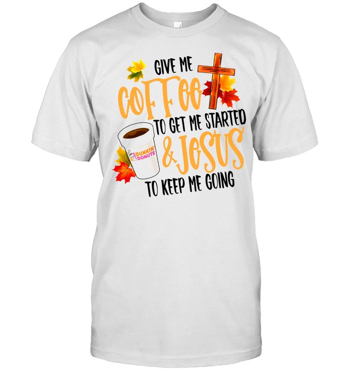 Give me coffee to get me started and jesus to keep me going shirt Classic Men's T-shirt