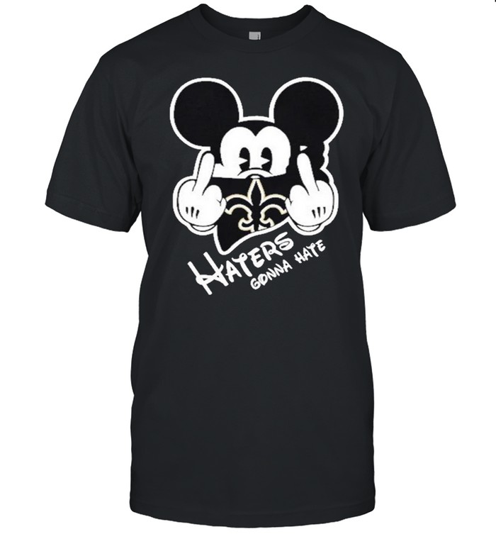 Mickey haters gonna new orleans american football team shirt