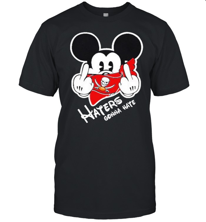 Mickey haters gonna tampa bay american football team shirt