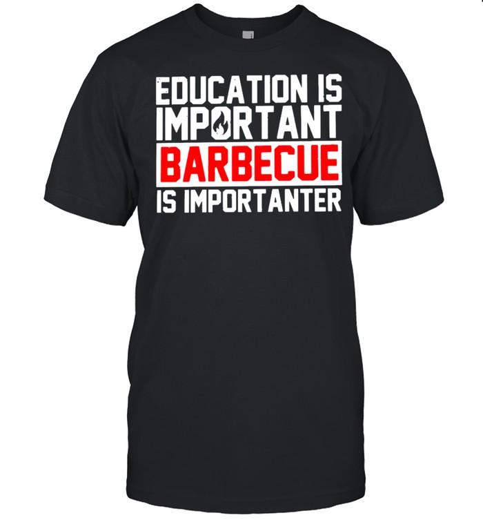 Education is important barbecue is importanter shirt Classic Men's T-shirt