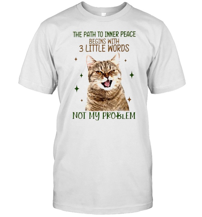 Cat the path to inner peace begins with 3 little words shirt Classic Men's T-shirt