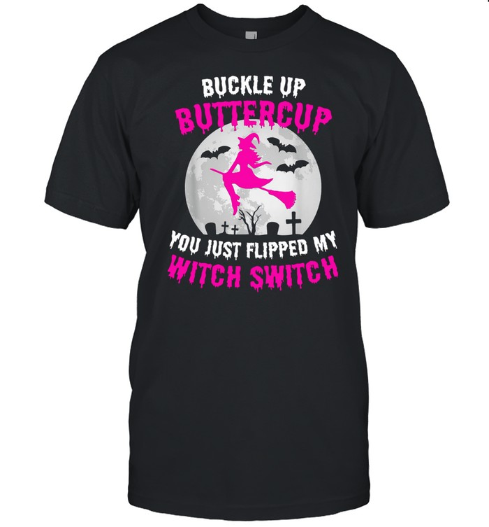Pink Buckle Up Buttercup You Just Flipped My Witch Switch  Classic Men's T-shirt