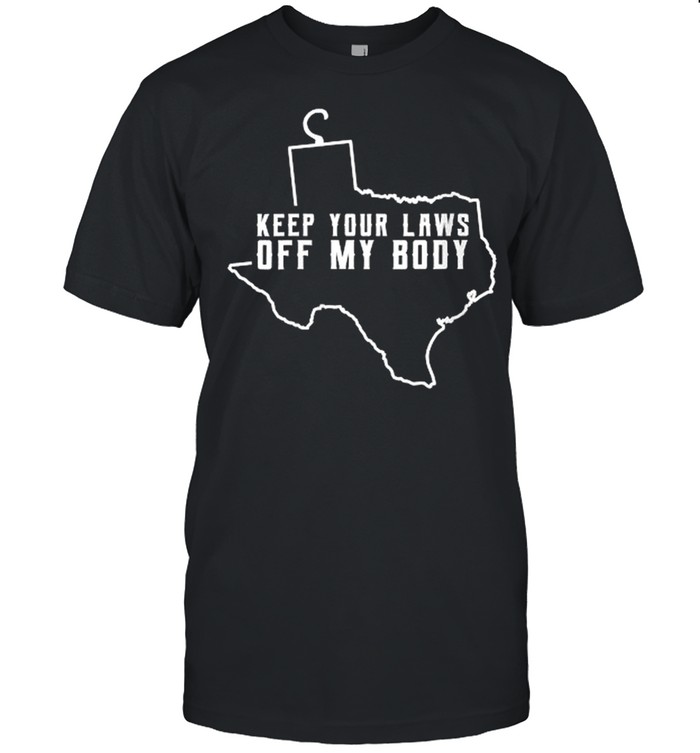 Keep Your Laws Off My Body Texas T- Classic Men's T-shirt