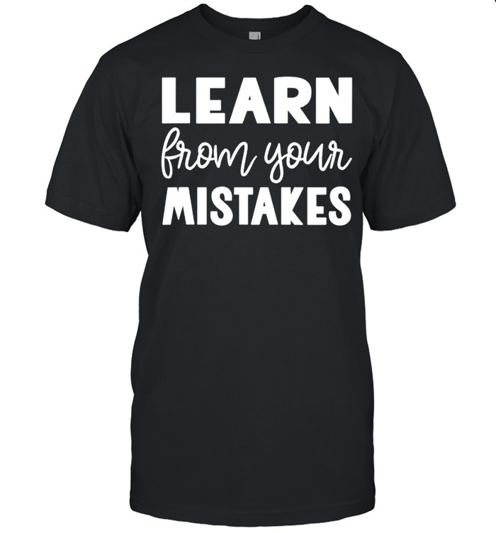 Learn From Your Mistakes Cute Growth Mindset Teacher shirt Classic Men's T-shirt