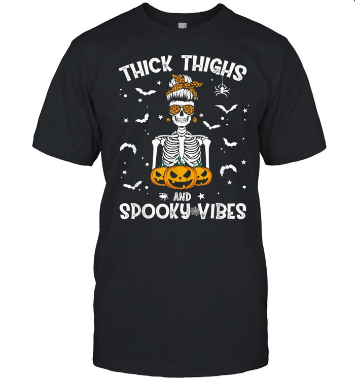 Skeleton Thick Thighs And Spooky Vibes Messy Bun Women Halloween shirt