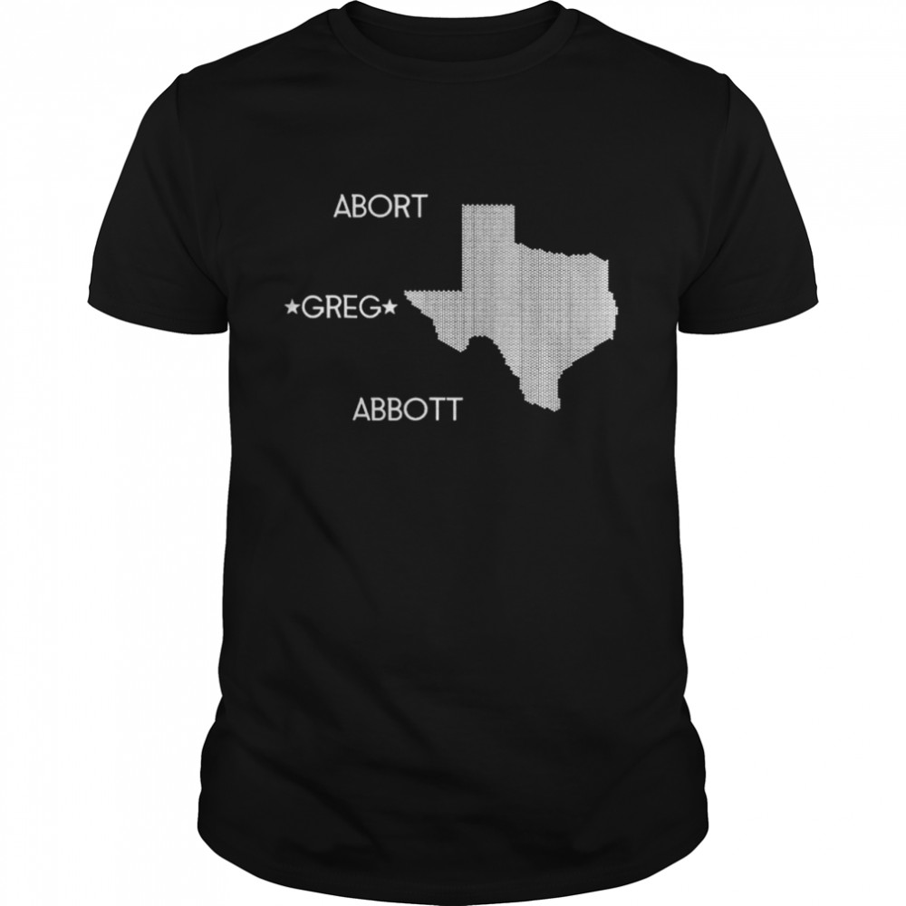 Abort Greg Abbott Boycott Texas Anti-Texas  Classic Men's T-shirt