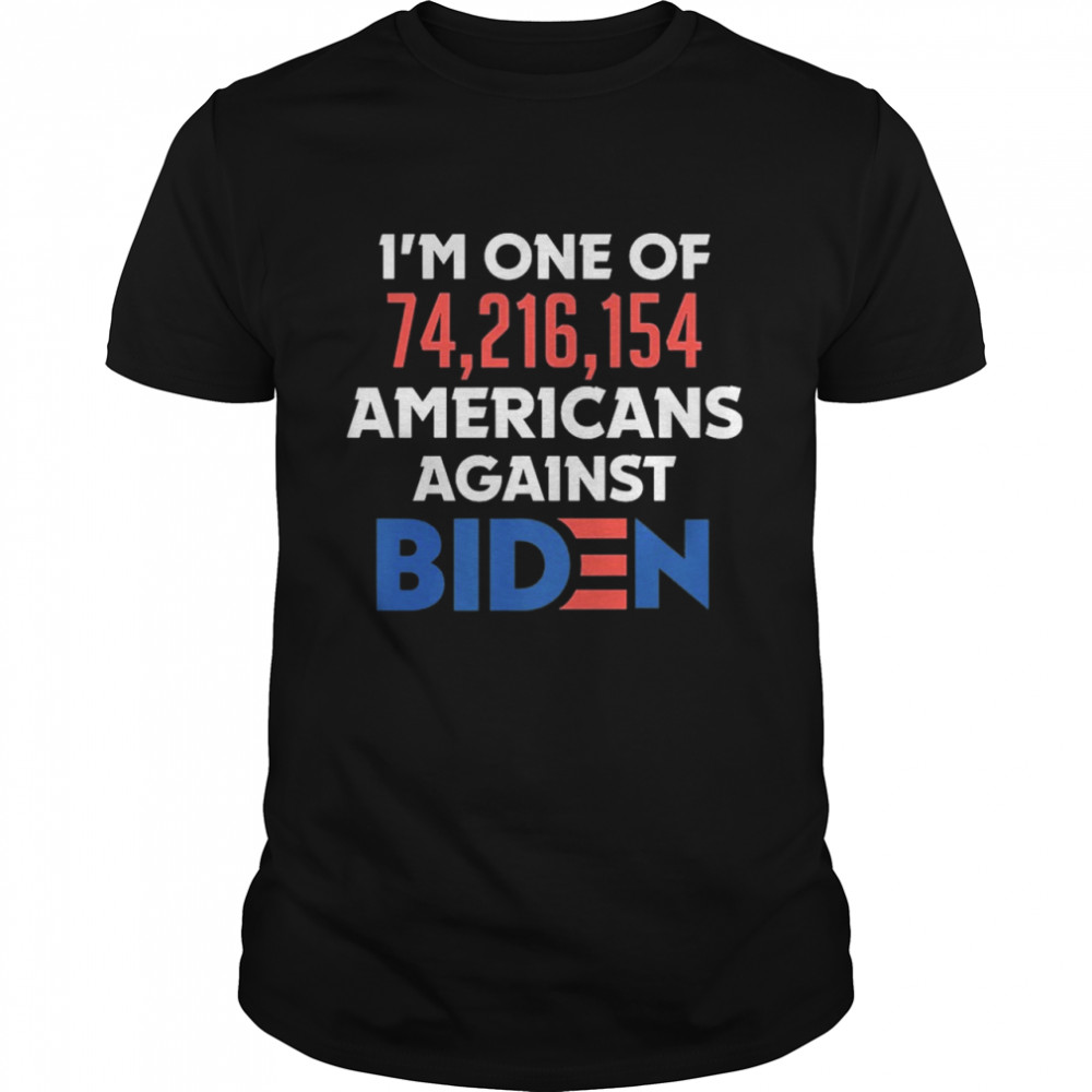 Im One Of 74,216,154 Americans Against Biden shirt Classic Men's T-shirt