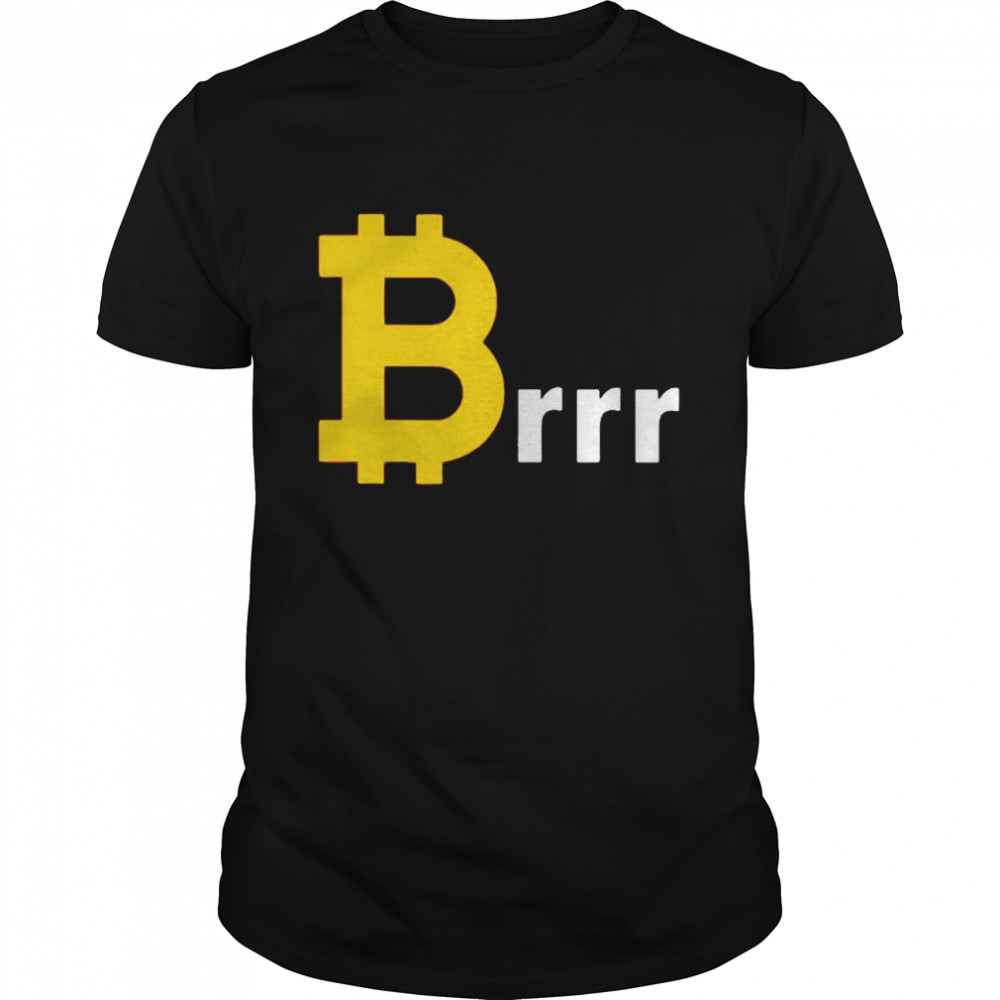Great Prices for Bitcoin Brrr shirt Classic Men's T-shirt
