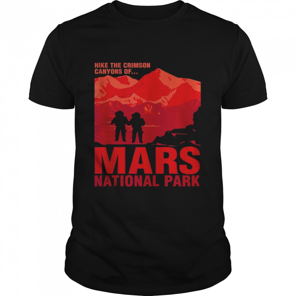 Mars National Park Hike Occupy Mars shirt