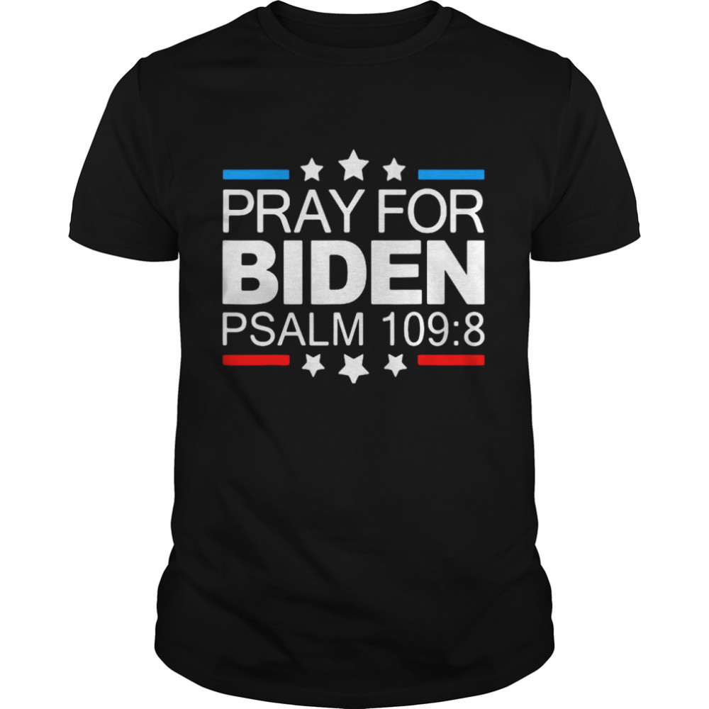 Pray For Joe Biden Psalm 1098 Funny 2021 T-shirt Classic Men's T-shirt