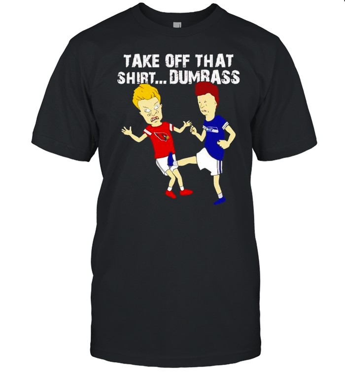 Beavis Butt-Head Seahawks kick Cardinals take off that shirt Classic Men's T-shirt