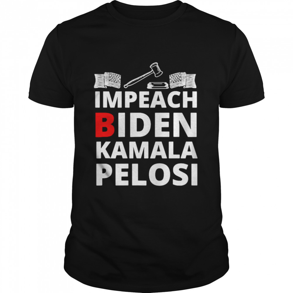 2021 Impeach Biden Kamala Pelosi Shirt